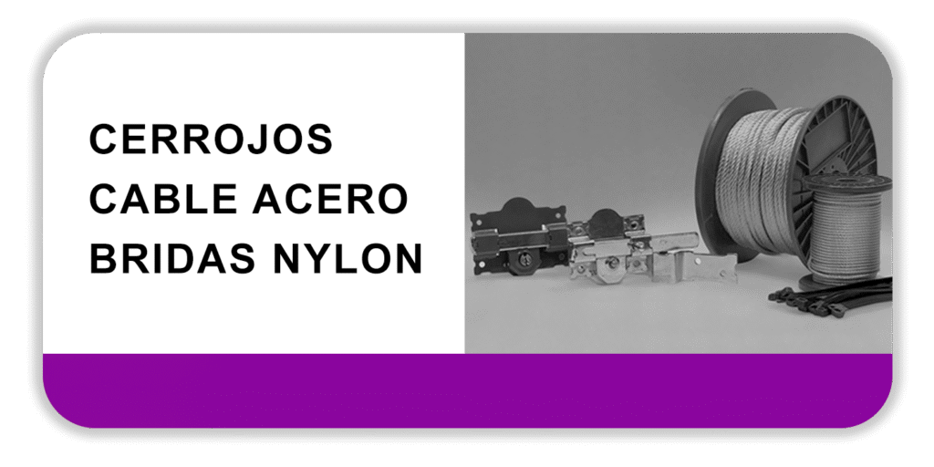 CERROJOS - CABLE - BRIDAS NYLON